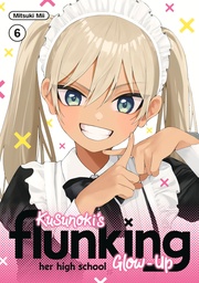 [9798888777480] KUSUNOKIS FLUNKING HER HIGH SCHOOL GLOW UP 6