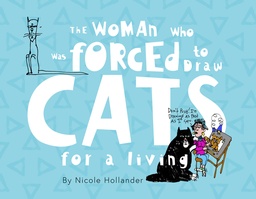 [9781954907171] THE WOMAN WHO WAS FORCED TO DRAW CATS FOR A LIVING