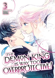 [9798895619254] THE DEMON KING IS WAY TOO OVERPROTECTIVE! 3