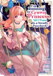 [9798893739794] I'M RUNNING FOR CROWN PRINCESS, BUT ALL I WANT IS A STEADY PAYCHECK! (MANGA) 3