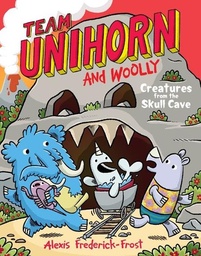 [9780063004337] TEAM UNIHORN & WOOLLY 4 CREATURES FROM THE SKULL CAVE
