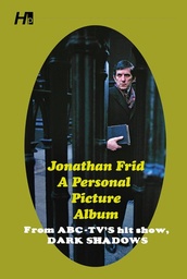 [9781613453131] JONATHAN FRID A PERSONAL PICTURE ALBUM FROM ABC TVS HIT SHOW DARK SHADOWS