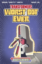 [9781534331464] TRANSFORMERS WORST BOT EVER BOT SWAP