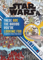 [9780794444686] STAR WARS THESE ARE DROIDS YOURE LOOKING SEARCH & FIND