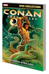 [9781302930721] CONAN CHRONICLES EPIC COLL SHADOWS OVER KUSH
