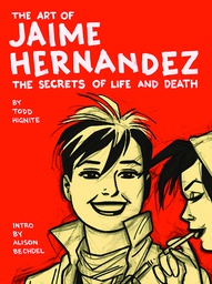 [9780810995703] ART OF JAIME HERNANDEZ SECRETS OF LIFE & DEATH