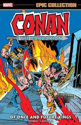 [9781302933531] CONAN THE BARBARIAN EPIC COLLECTION: THE ORIGINAL MARVEL YEARS - OF ONCE AND FUTURE KINGS