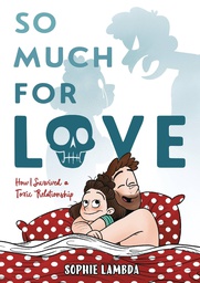 [9781250785992] SO MUCH FOR LOVE HOW I SURVIVED A TOXIC RELATIONSHIP