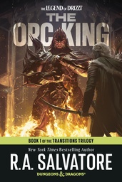[9798217298792] LEGEND OF DRIZZT 20 THE ORC KING: DUNGEONS & DRAGONS BOOK 1 OF THE TRANSITIONS TRILOGY