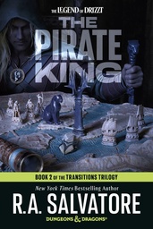 [9798217298808] LEGEND OF DRIZZT 21 THE PIRATE KING: DUNGEONS & DRAGONS BOOK 2 OF THE TRANSITIONS TRILOGY