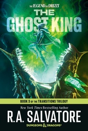 [9798217298815] LEGEND OF DRIZZT 22 THE GHOST KING: DUNGEONS & DRAGONS BOOK 3 OF THE TRANSITIONS TRILOGY
