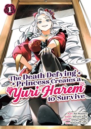 [9798897659920] DEATH DEFYING PRINCESS CREATES A YURI HAREM TO SURVIVE 1