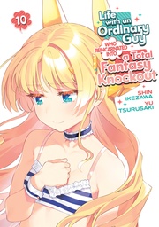 [9798895613726] LIFE WITH AN ORDINARY GUY WHO REINCARNATED INTO A TOTAL FANTASY KNOCKOUT 10
