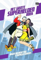 [9789083023328] Grote Superhelden Boek Negen Heldhaftige Stripklassiekers