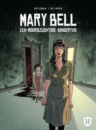 [9789493471443] Mary Bell - Een Moordzuchtige Kindertijd