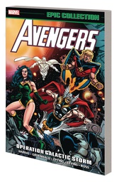 [9781302946869] AVENGERS EPIC COLLECTION: OPERATION GALACTIC STORM TPB [NEW PRINTING]