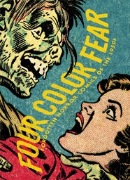 [9781606993439] FOUR COLOR FEAR FORGOTTEN HORROR COMICS 1950S (CURR PTG) 1