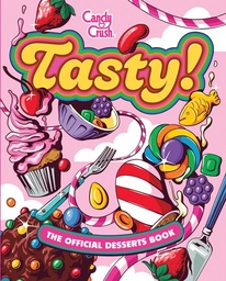 [9798886637540] TASTY THE OFFICIAL CANDY CRUSH DESSERTS BOOK