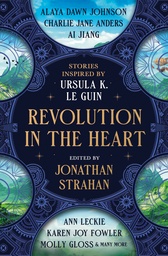 [9781835412749] REVOLUTION IN THE HEART STORIES INSPIRED BY URSULA K. LE GUIN