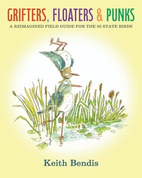 [9798875000188] GRIFTERS FLOATERS AND PUNKS A REIMAGINED FIELD GUIDE FOR THE 50 STATE BIRDS