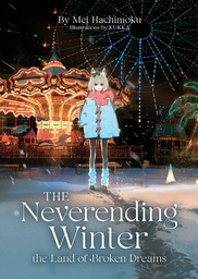 [9798898632533] THE NEVERENDING WINTER, THE LAND OF BROKEN DREAMS (LIGHT NOVEL)