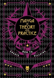 [9781974765539] MANGA IN THEORY AND PRACTICE HOW TO CREATE VILLAINS