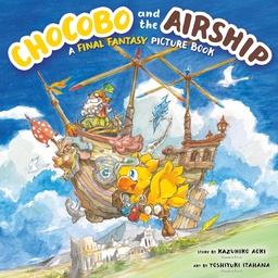 [9781646092031] CHOCOBO AND THE AIRSHIP A FINAL FANTASY PICTURE BOOK