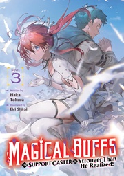 [9798895617724] MAGICAL BUFFS: THE SUPPORT CASTER IS STRONGER THAN HE REALIZED! (LIGHT NOVEL) 3