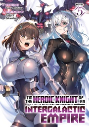 [9798897653973] IM THE HEROIC KNIGHT OF AN INTERGALACTIC EMPIRE 5