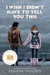 [9781536253740] I WISH I DIDN’T HAVE TO TELL YOU THIS: A GRAPHIC MEMOIR