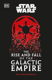 [9798217314973] STAR WARS THE RISE AND FALL OF THE GALACTIC EMPIRE