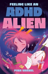 [9780593325568] FEELING LIKE AN ADHD ALIEN A GRAPHIC NOVEL