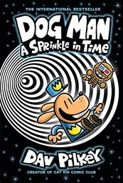 [9781546199359] Dog Man 15 A SPRINKLE IN TIME