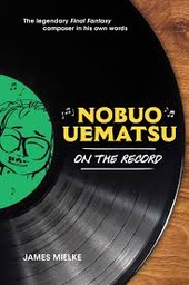 [9781974769407] NOBUO UEMATSU ON THE RECORD PROSE