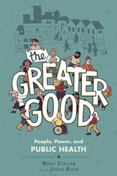 [9781250813763] WORLD CITIZEN COMICS THE GREATER GOOD: PEOPLE, POWER, AND PUBLIC HEALTH