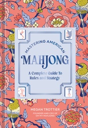 [9798217274161] MASTERING AMERICAN MAHJONG: A COMPLETE GUIDE TO RULES AND STRATEGY