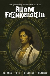 [9781506742588] THE PERFECTLY MONSTROUS LIFE OF ADAM FRANKENSTEIN