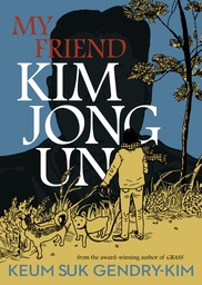[9781770468221] MY FRIEND KIM JONG UN