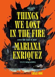 [9798217198368] THINGS WE LOST IN THE FIRE: FOUR GRAPHIC STORIES