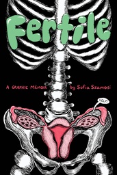 [9781951491543] FERTILE: A GRAPHIC MEMOIR