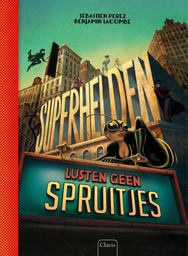 [9789044826302] Superhelden lusten geen spruitjes Superhelden lusten geen spruitjes