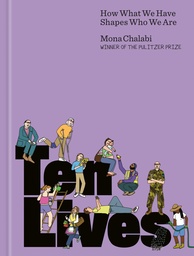 [9780593243671] TEN LIVES HOW WHAT WE HAVE SHAPES WHO WE ARE