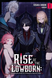[9798855426960] RISE OF THE LOWBORN: ASCENDING THE RANKS BY CRUSHING INCOMPETENT NOBLES 1