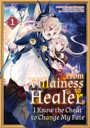 [9781718333628] FROM VILLAINESS TO HEALER: I KNOW THE CHEAT TO CHANGE MY FATE