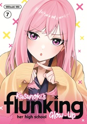 [9798900740027] KUSUNOKI'S FLUNKING HER HIGH SCHOOL GLOW-UP 7