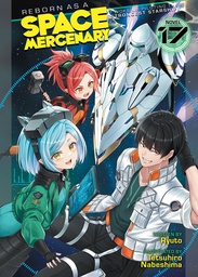 [9798898635244] REBORN AS A SPACE MERCENARY: I WOKE UP PILOTING THE STRONGEST STARSHIP! (LIGHT NOVEL) 17