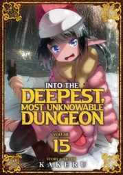 [9798895616598] INTO THE DEEPEST, MOST UNKNOWABLE DUNGEON 15