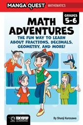 [9781427889850] MANGA QUEST MATH: MATH ADVENTURES FOR GRADES 5-6: THE FUN WAY TO LEARN ABOUT FRACTIONS, DECIMALS, AND MORE!