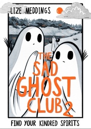 [9781444957549] SAD GHOST CLUB 2 FIND YOUR KINDRED SPIRITS