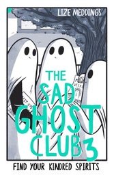 [9781444969429] SAD GHOST CLUB 3 FIND YOUR KINDRED SPIRITS